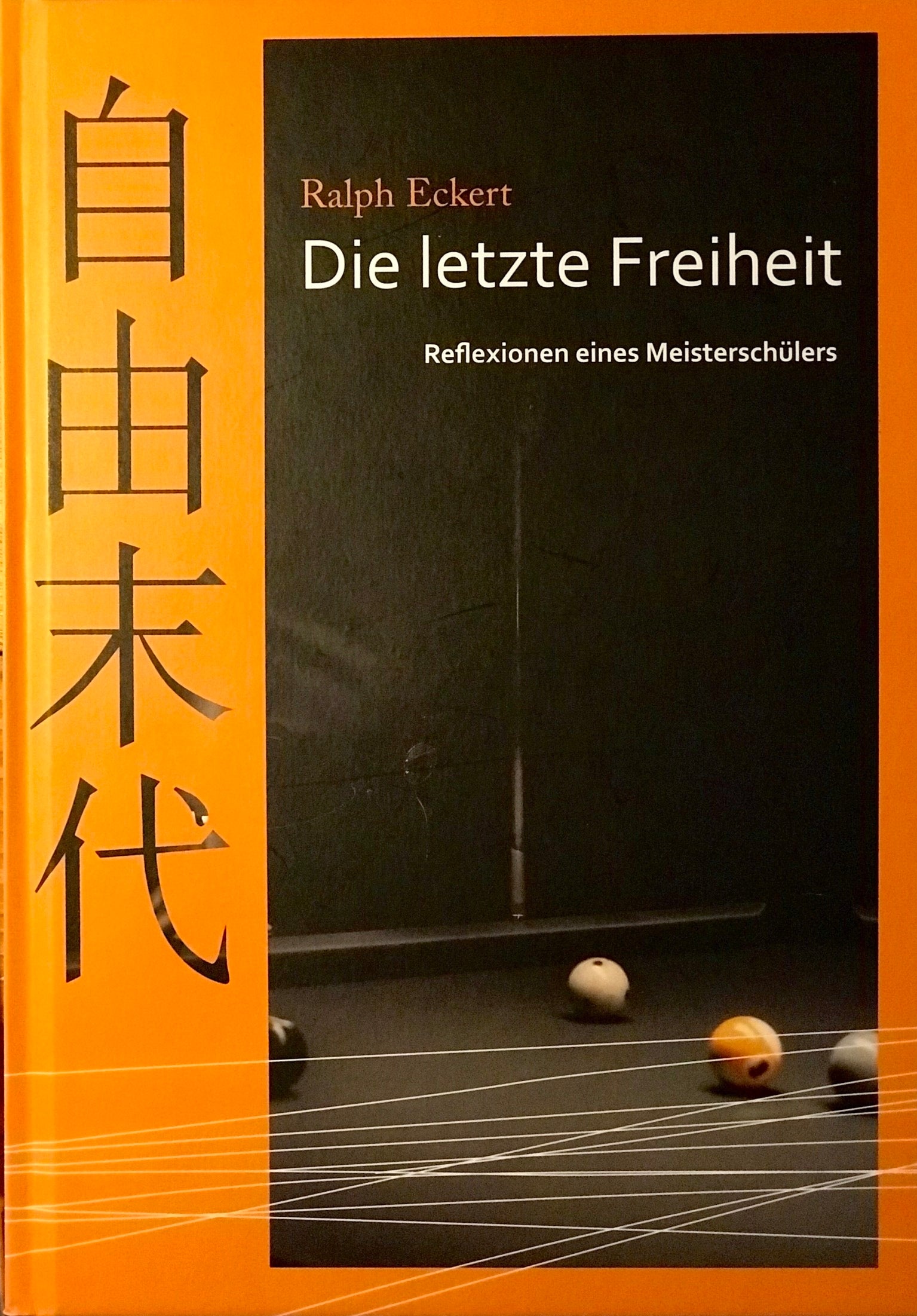 Buch: Ralph Eckert - Die letzte Freiheit Buch: Ralph Eckert - Die letzte Freiheit